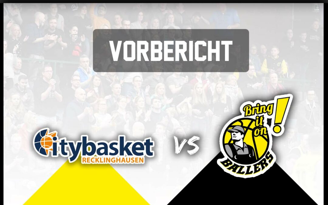 Vorbericht City Baskets Recklinghausen: Trendumkehr der bringiton Ballers